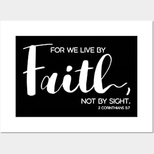 We Live by Faith, not by Sight. Posters and Art